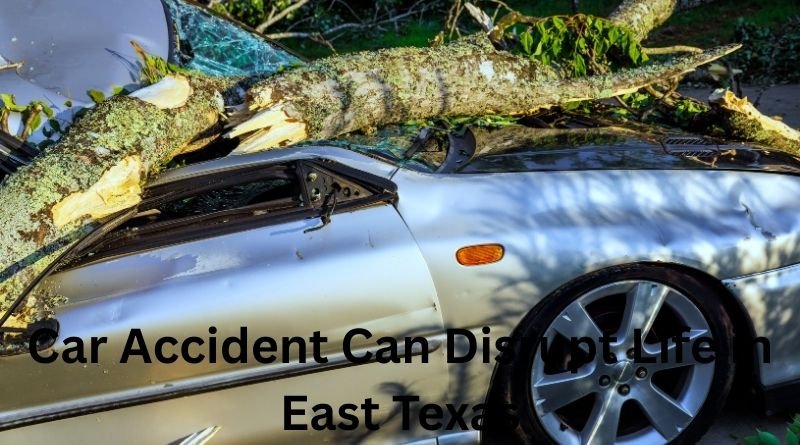 Car Accident Can Disrupt Life in East Texas