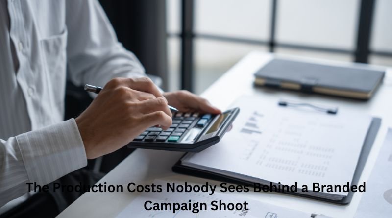 The Production Costs Nobody Sees Behind a Branded Campaign Shoot